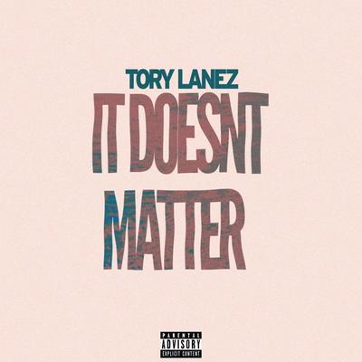 It Doesn't Matter By Tory Lanez's cover