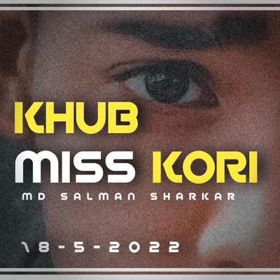 MD SALMAN SHARKAR - KHUB MISS KORI's cover