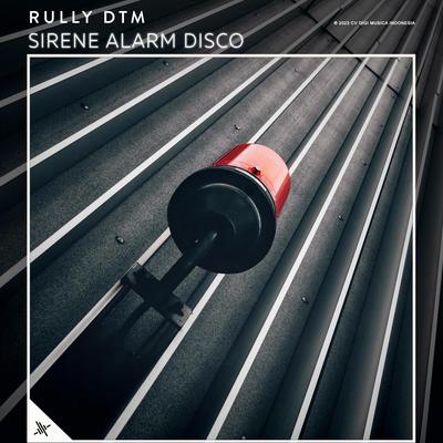 Sirene Alarm Disco By Rully DTM's cover