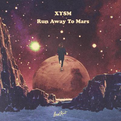 Run Away To Mars By XYSM's cover