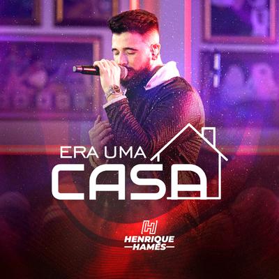 Era uma Casa By Henrique Hames's cover