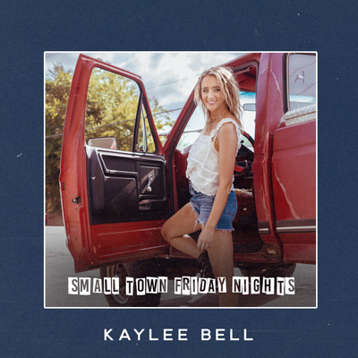 Small Town Friday Nights By Kaylee Bell's cover