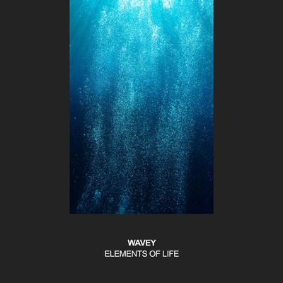 Elements of Life By Wavey's cover