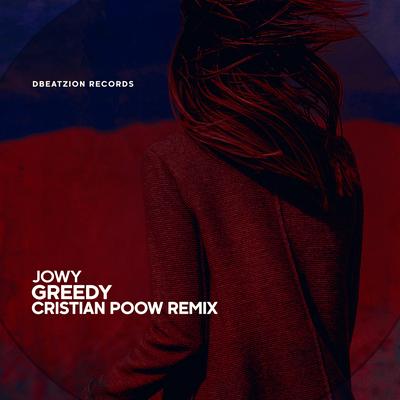 Greedy (Cristian Poow Remix) By Jowy, Cristian Poow's cover