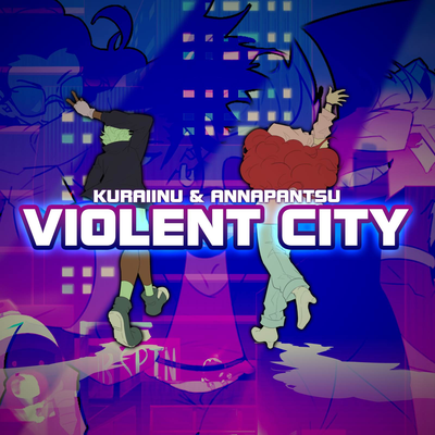 Violent City By Kuraiinu, Annapantsu's cover