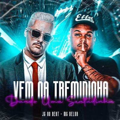 Vem na Tremidinha Dando uma Sentadinha By JC NO BEAT, Mc Delux's cover