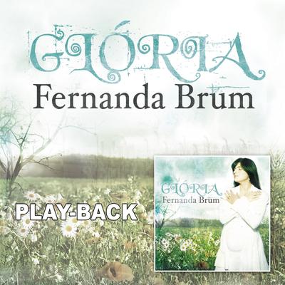 A Tua Glória Faz (Playback) By Fernanda Brum's cover