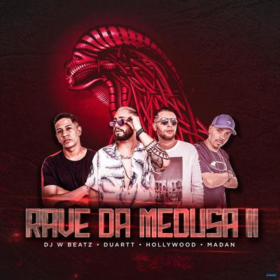 Rave da Meduza 2 (feat. MC Duartt, MC Hollywood & MC Madan) (feat. MC Duartt, MC Hollywood & MC Madan) (Remix) By Dj W-Beatz, Mc Duartt, MC Hollywood, MC Madan's cover
