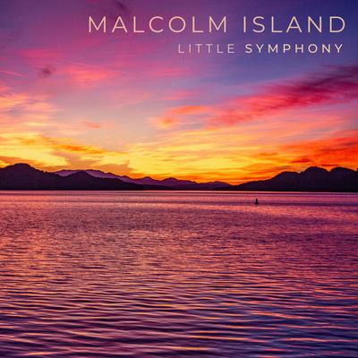 Malcolm Island By Little Symphony's cover