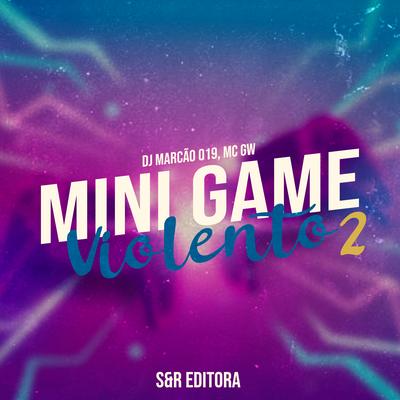 Mini Game Violento 2 By DJ Marcão 019, Mc Gw's cover