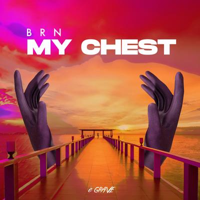 My Chest By BRN's cover