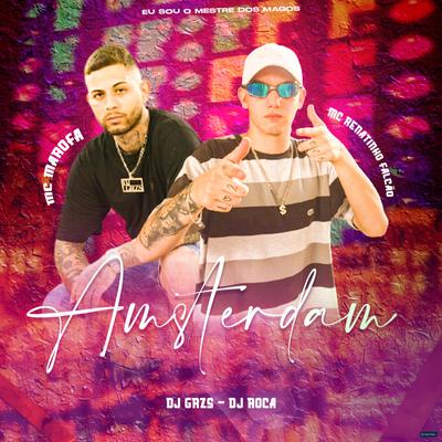 Amsterdam (feat. DJ Roca) (feat. DJ Roca) By DJ GRZS, MC Renatinho Falcão, MC Marofa, DJ Roca's cover