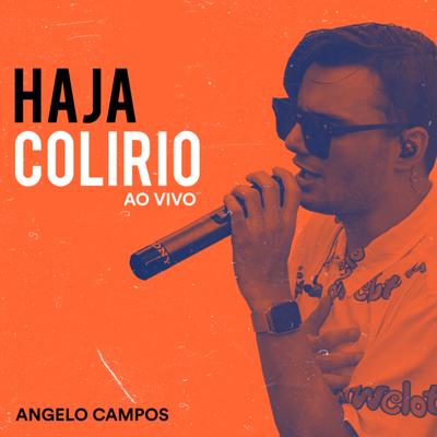 Haja Colírio (Ao Vivo) By Ângelo Campos's cover