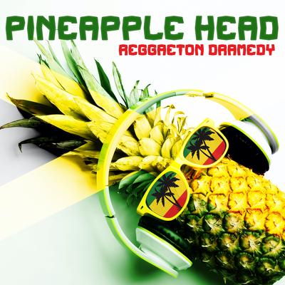 Pineapple Head: Reggaeton Dramedy's cover