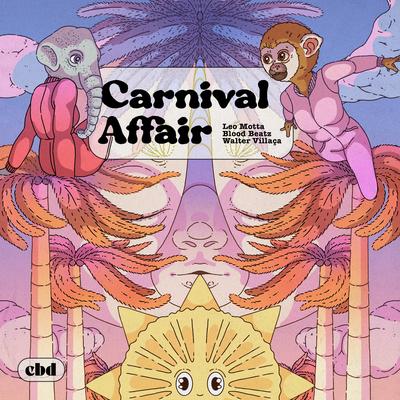 Carnival Affair By Leo Motta, Blood Beatz, Walter Villaça's cover