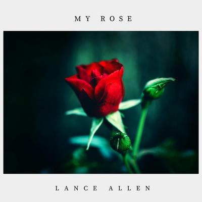 My Rose By Lance Allen's cover