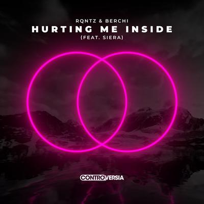 Hurting Me Inside (feat. Siera) By RQntz, Berchi & Siera's cover