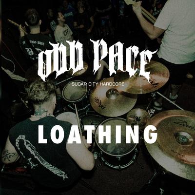 Loathing By Odd Pace's cover