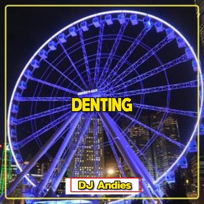 Denting By DJ Andies's cover