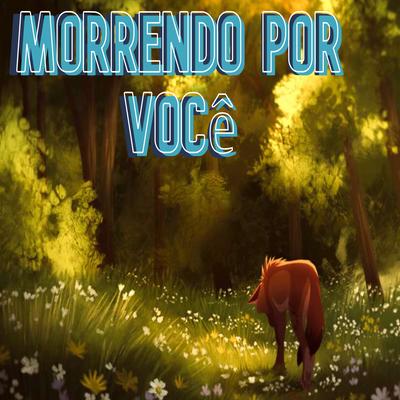 Morrendo Por Você's cover