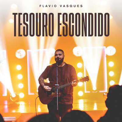 Tesouro Escondido (Ao Vivo) By Flavio Vasques's cover