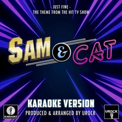 Just Fine (From "Sam & Cat")[Originally Performed By Michael Corcoran] (Karaoke Version) By Urock Karaoke's cover