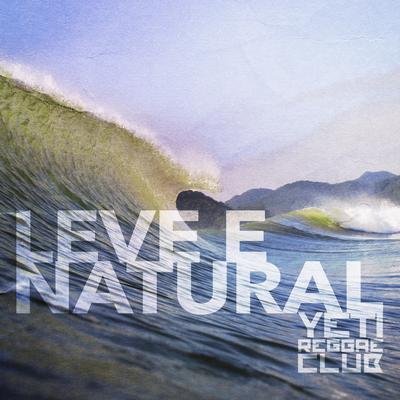 Leve e Natural By Yeti Reggae Club's cover