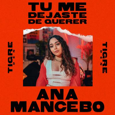 Tú Me Dejaste de Querer (Tigre Den Session) By Ana Mancebo's cover