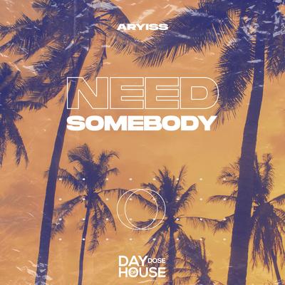 Need Somebody By Aryiss's cover