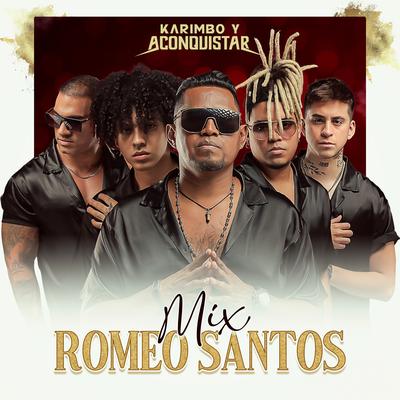 Mix Romeo Santos (Propuesta Indecente / Eres Mia) (Cover) By Karimbo y A Conquistar's cover