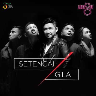 Setengah Gila By Ungu's cover