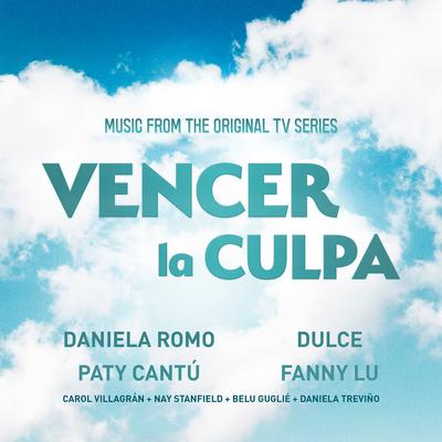 Vencer La Culpa (Music from the Original TV Series)'s cover