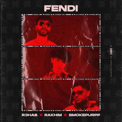 Fendi By Rakhim, R3HAB, Smokepurpp's cover