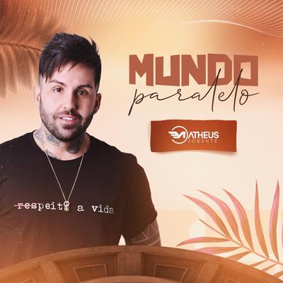 Mundo Paralelo By Matheus Jorente's cover