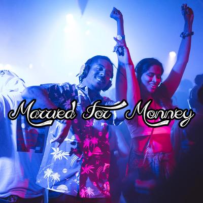 MARRIED FOR MONEY's cover