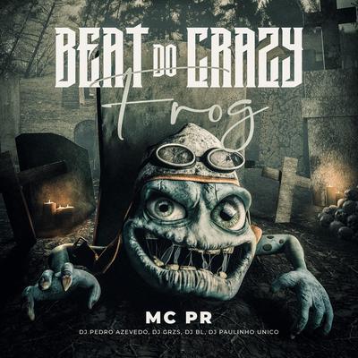 Beat Do Crazy Frog By MC PR, Dj Pedro Azevedo, BM, DJ Paulinho Único, DJ GRZS's cover