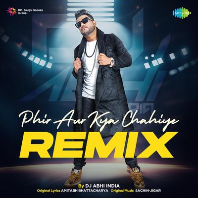 Phir Aur Kya Chahiye - Remix's cover