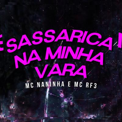 Sassarica na Minha Vara By mc naninha, Love Funk, MC RF3, Funk Malokeiro's cover