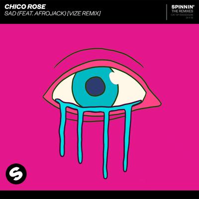 Sad (feat. Afrojack) [VIZE Remix] By VIZE, Chico Rose, AFROJACK's cover