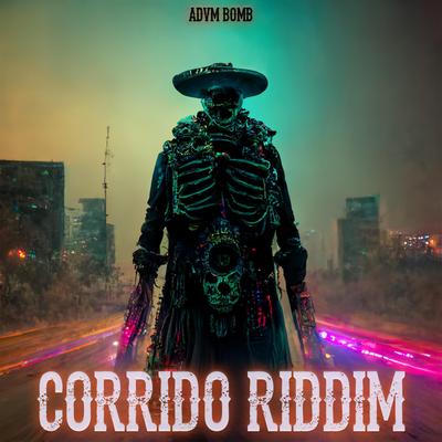 CORRIDO RIDDIM By ADVM BOMB's cover