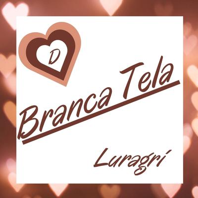 Branca Tela By Luragrí's cover