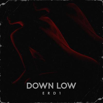 Down Low By Erd1's cover