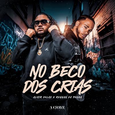 No Beco dos Crias By Almir delas, Rennan da Penha, A Chave's cover