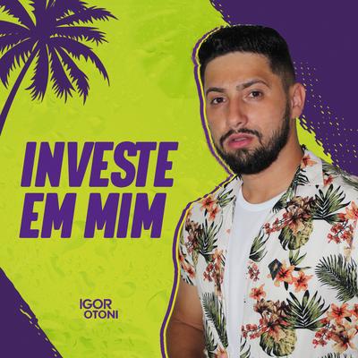 Investe em Mim (Cover) By Igor Otoni's cover