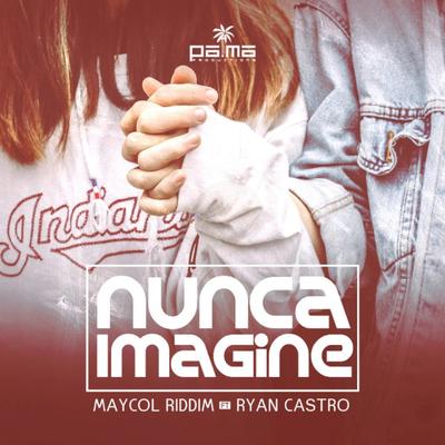 Nunca Imagine By Ryan Castro's cover