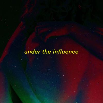 under the influence By sorry idk's cover