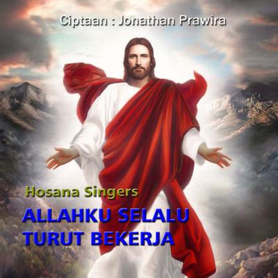 Allahku Selalu Turut Bekerja By Hosana Singers's cover