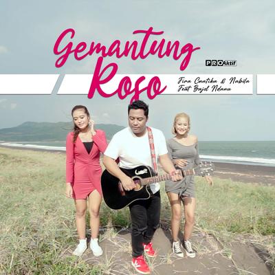 Gemantung Roso By Fira Cantika & Nabila, Bajol Ndanu's cover