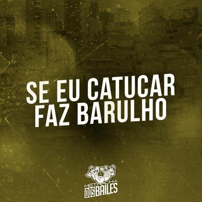 Se Eu Catucar Faz Barulho By Mc Rs, Mc Gw's cover