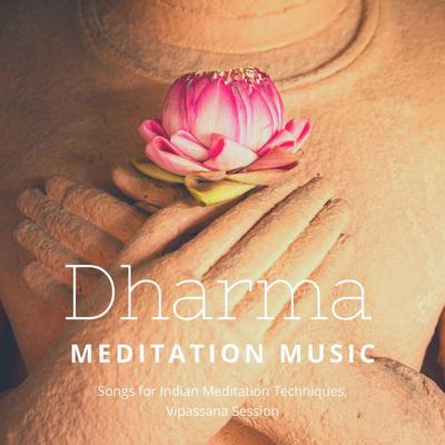 Dharma Meditation Music: Songs for Indian Meditation Techniques, Vipassana Session's cover